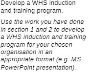 Develop a WHS induction and training program. Use