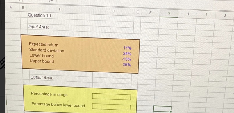 A B C D E F G H J Question 10 Input Area: