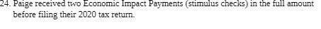24. Paige received two Economic Impact Payments
