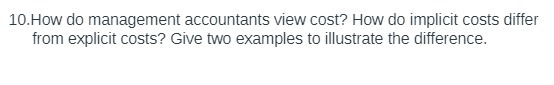 10. How do management accountants view cost? How