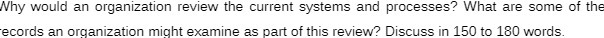 Why would an organization review the current