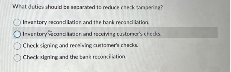What duties should be separated to reduce check