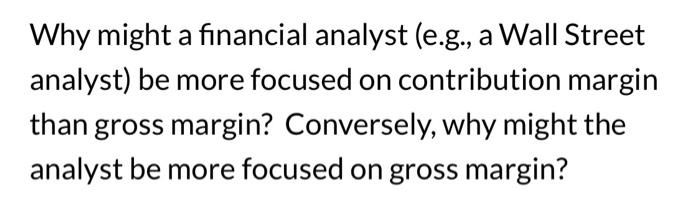 Why might a financial analyst (e.g., a Wall