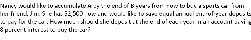 Nancy would like to accumulate A by the end of B