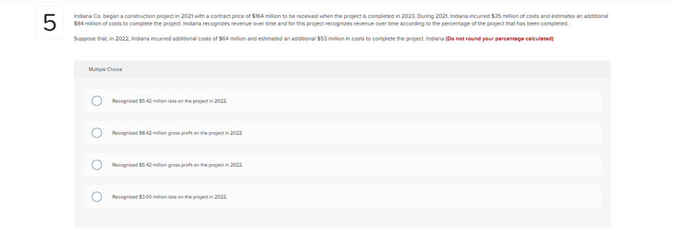 Please help: 5 Indiana Co. began a construction