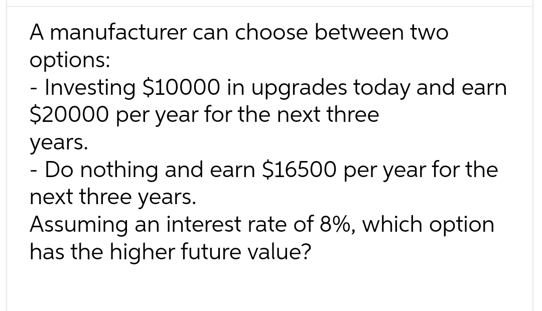 A manufacturer can choose between two options: -