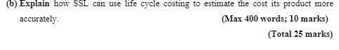 (b) Explain how SSL can use life cycle costing to