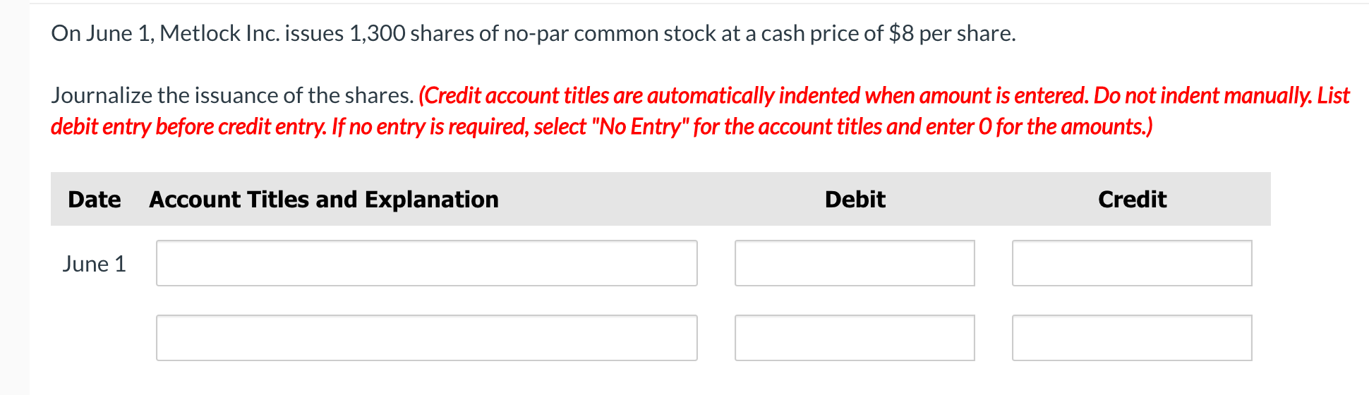 A 1. On June 1, Metlock Inc. issues 1,300 shares