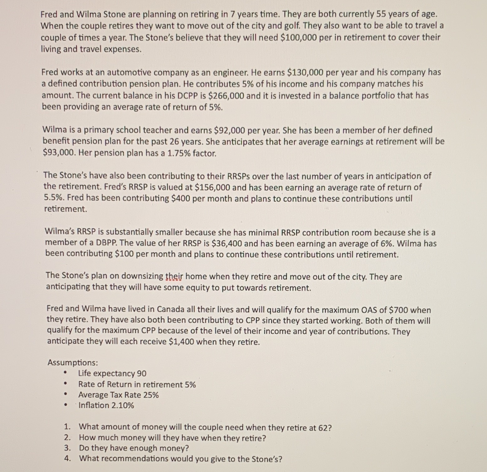 Fred and Wilma Stone are planning on retiring in