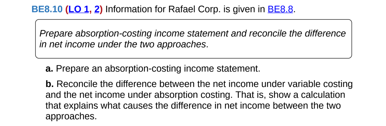 accounting formatting. Answer b). BE8.8 (LO1) During 2020, Rafael Corp. produced 40,000