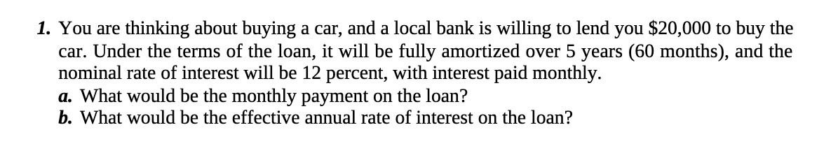 1. You are thinking about buying a car, and a