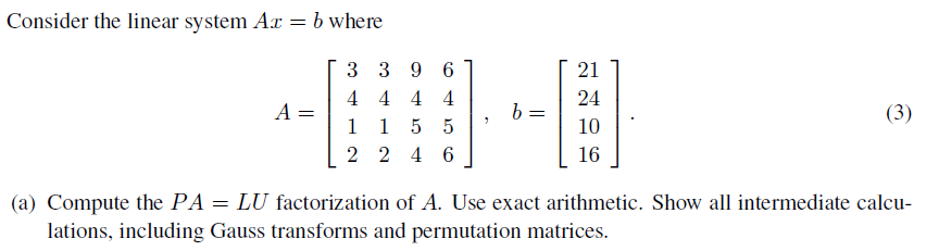 Consider the linear system Ar = b where 3 3 9 6