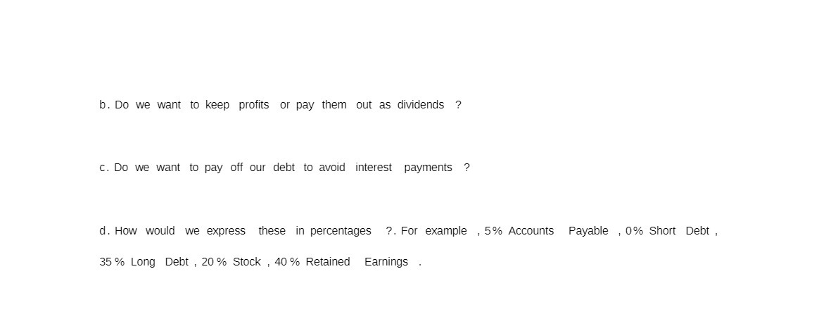 b. Do we want to keep profits or pay them out as