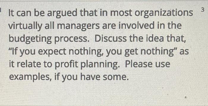 It can be argued that in most organizations 3