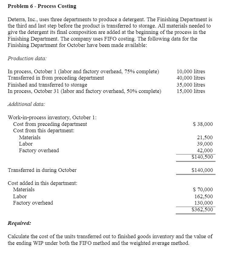 Problem 6 - Process Costing Deterra, Inc., uses