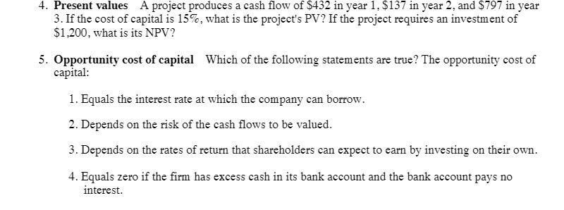 4. Present values A project produces a cash ow of
