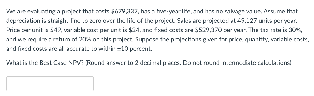 Please help We are evaluating a project that