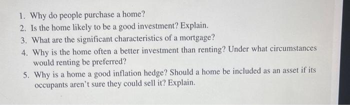 1. Why do people purchase a home? 2. Is the home