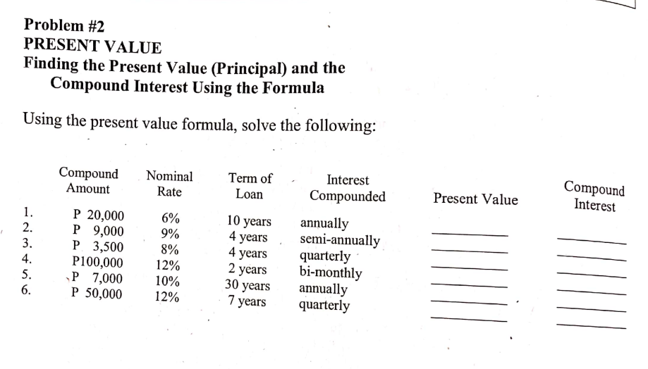 Finance: PRESENT VALUE Please put solutions.