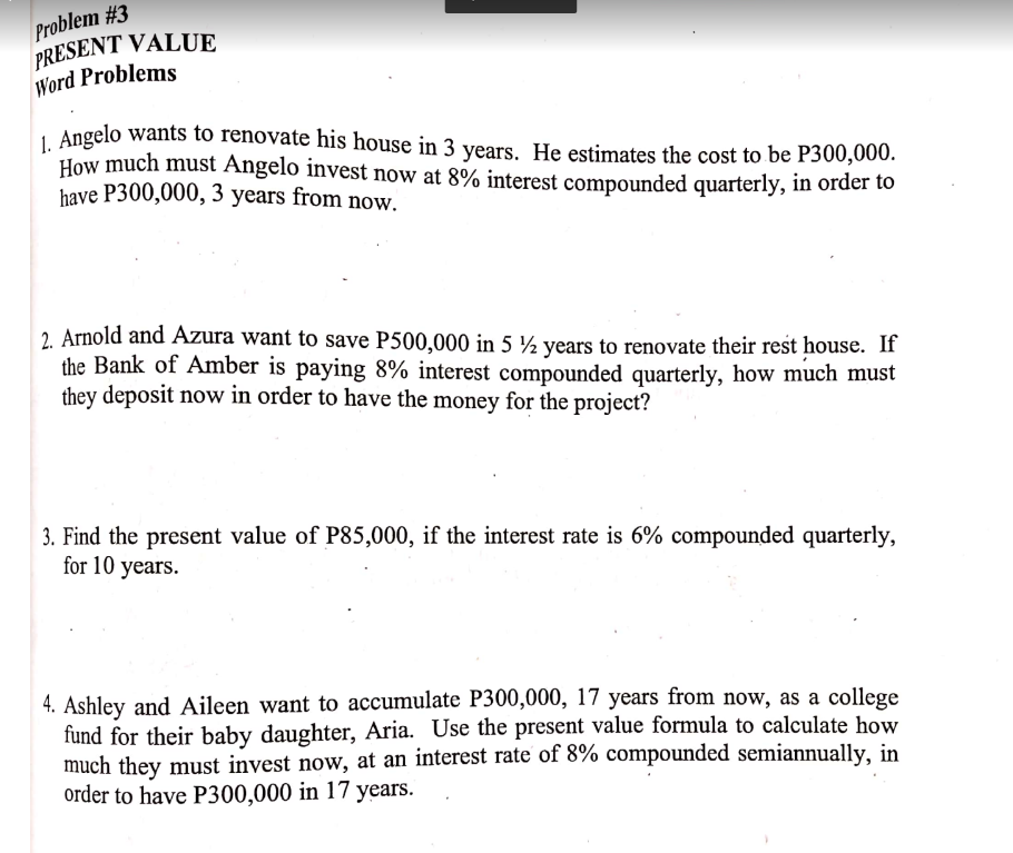 Finance: PRESENT VALUE Please put solutions.