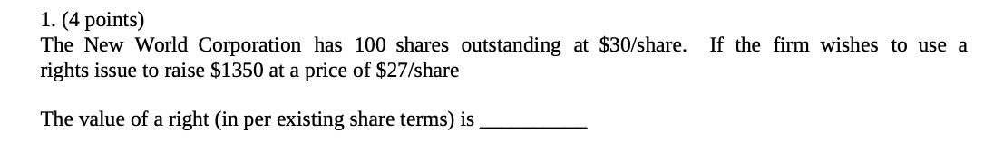 1. (4 points) The New World Corporation has 100