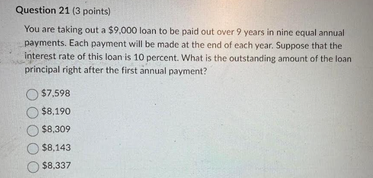 Question 21 (3 points) You are taking out a