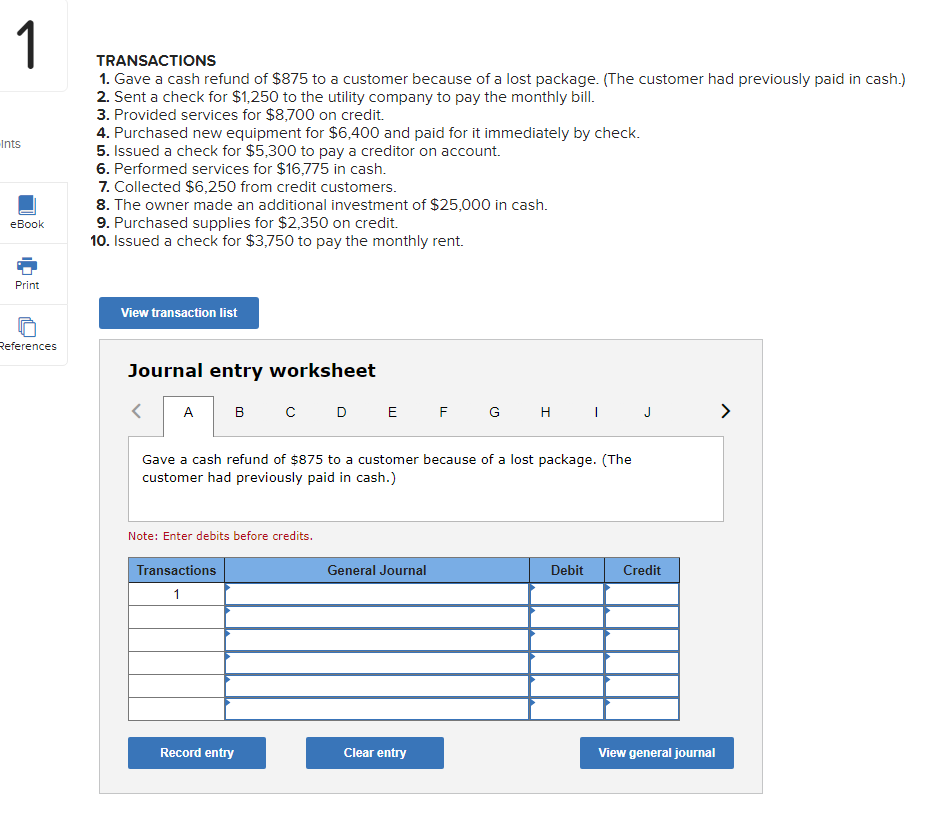 TRANSACTIONS 1. Gave a cash refund of $875 to a