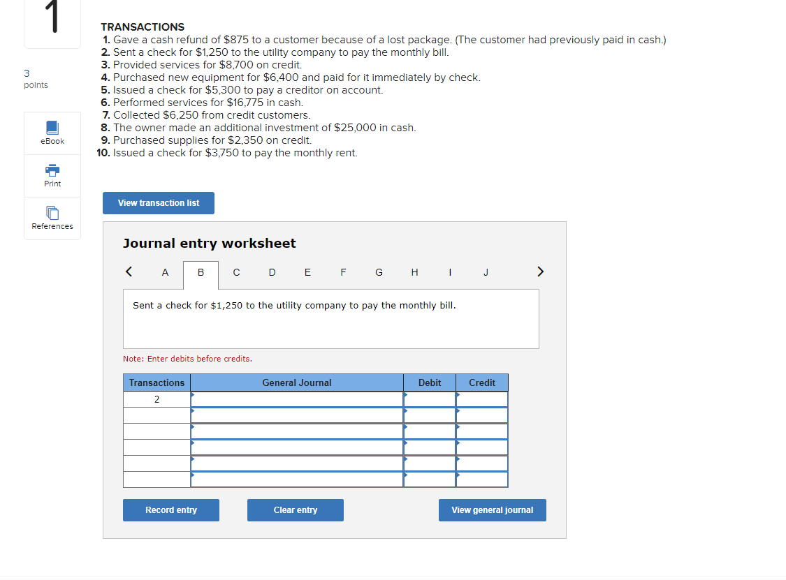 TRANSACTIONS 1. Gave a cash refund of $875 to a