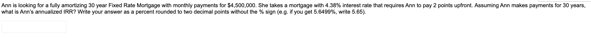 Ann is looking for a fully amortizing 30 year