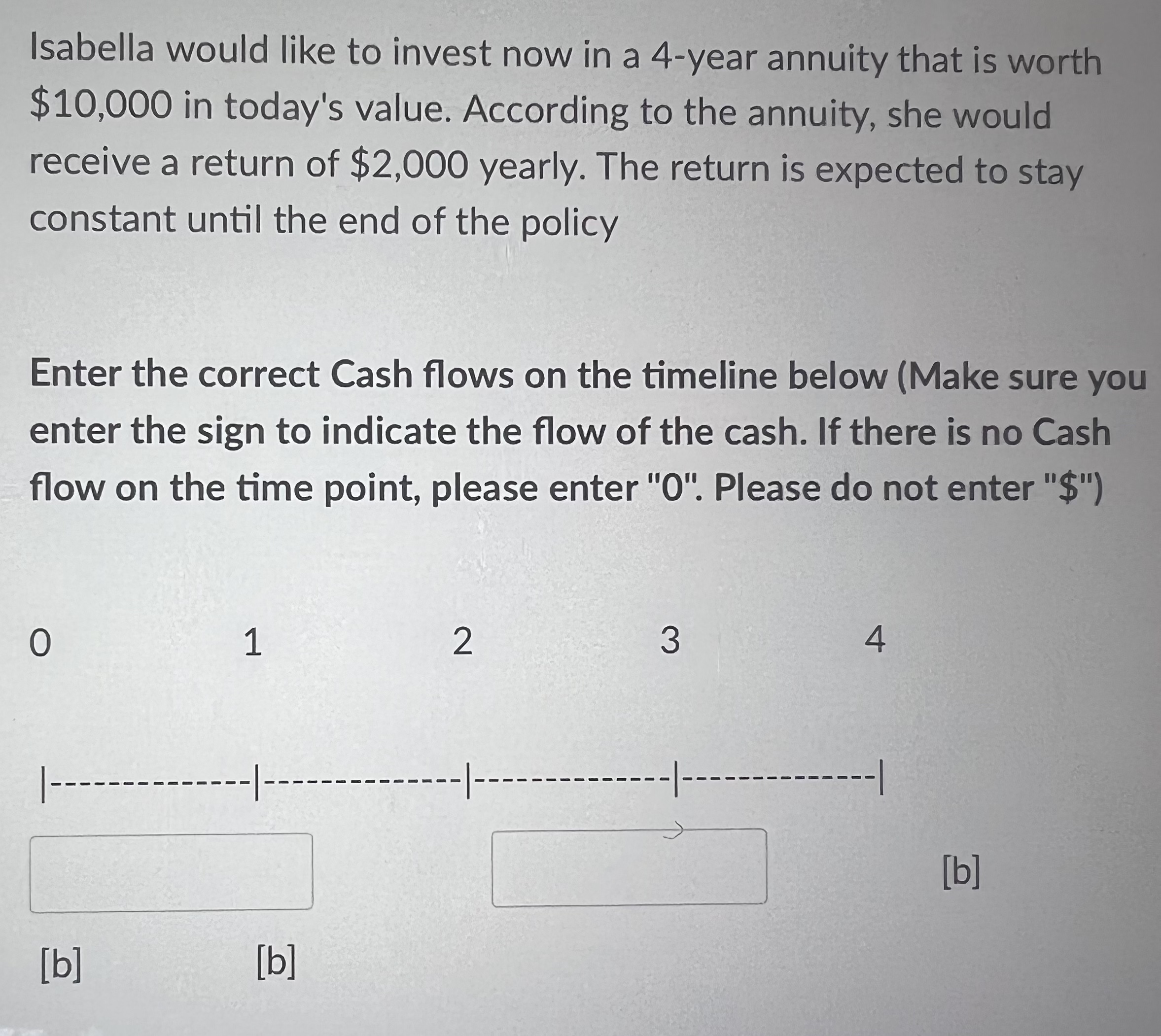 Isabella would like to invest now in a 4-year