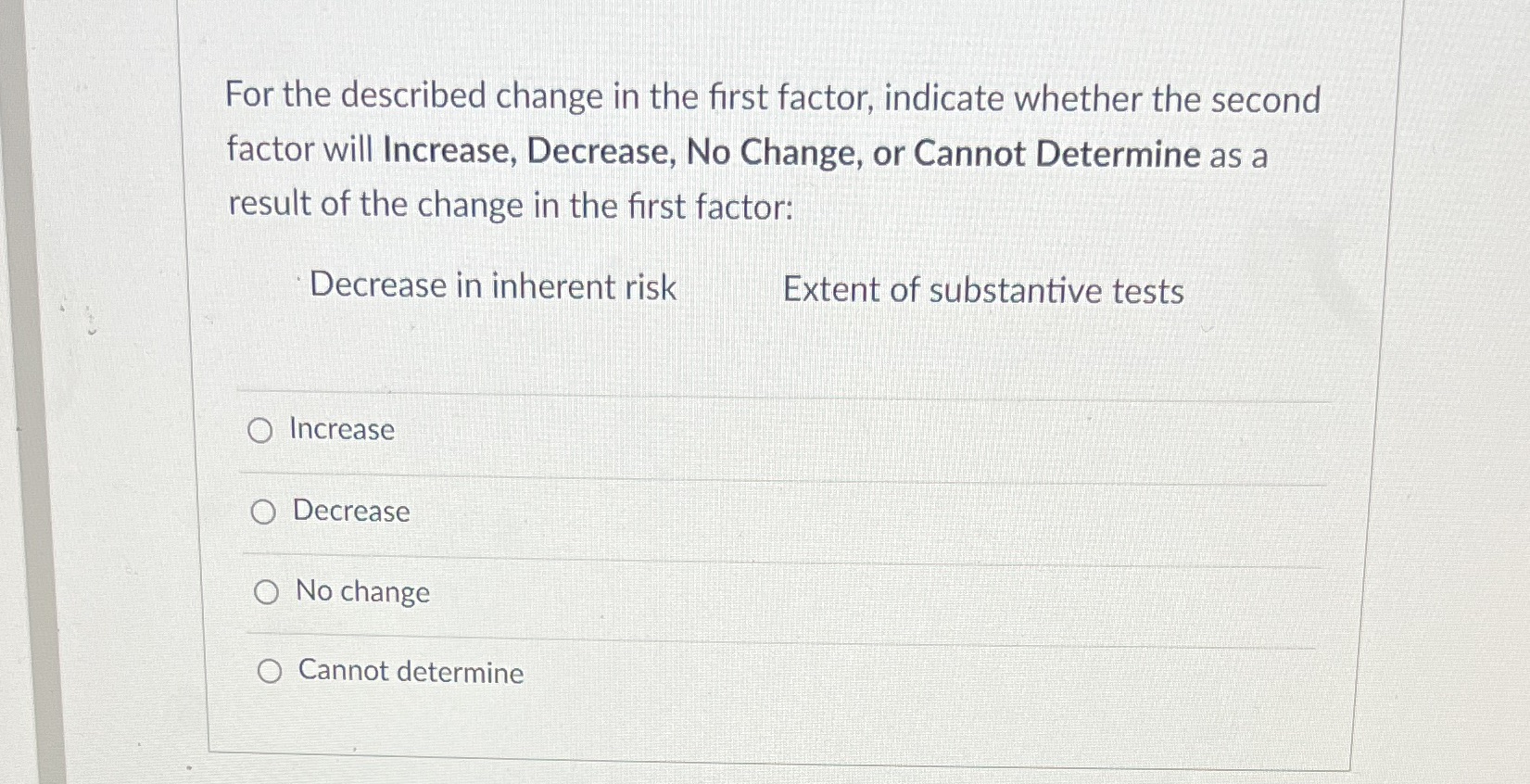 For the described change in the first factor,