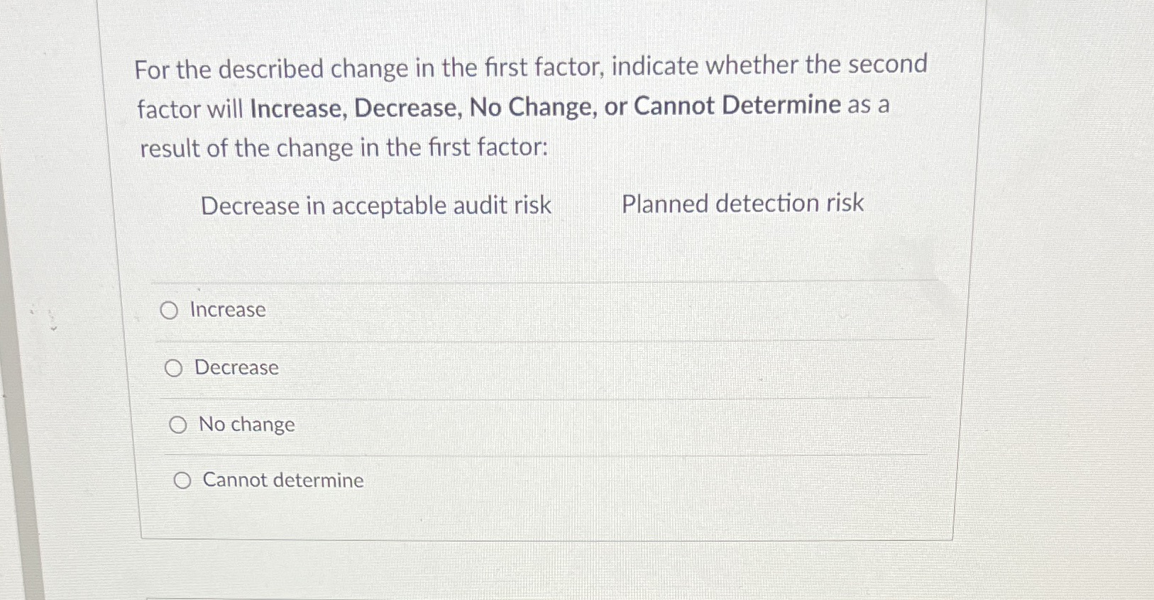 For the described change in the first factor,