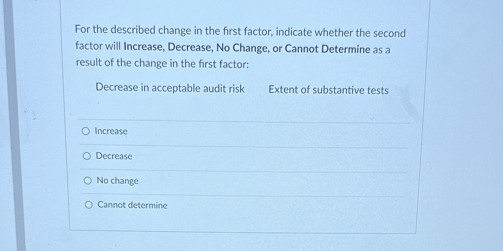 For the described change in the first factor,