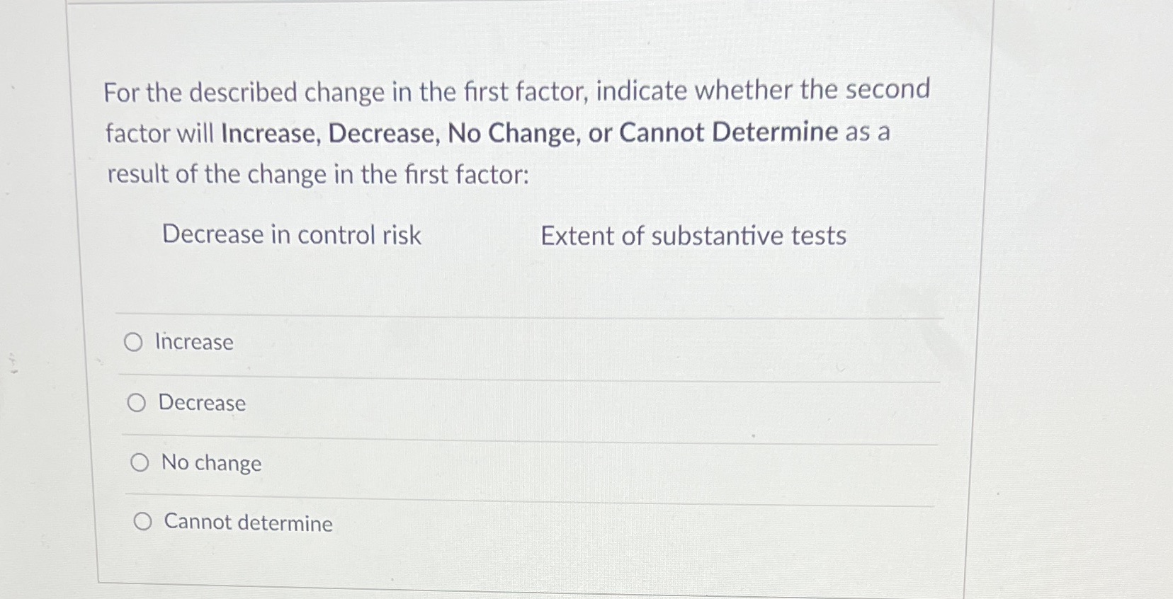 For the described change in the first factor,