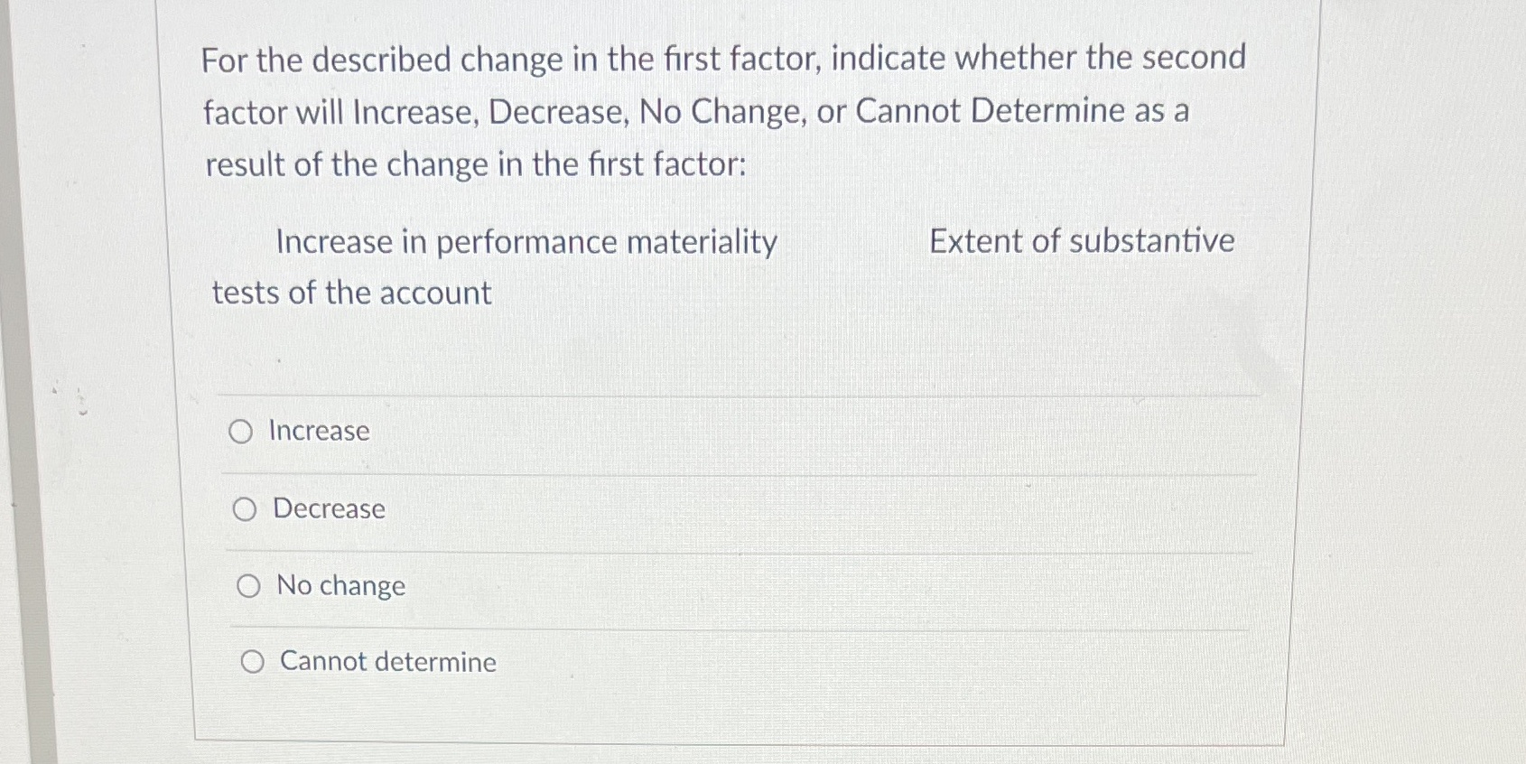 For the described change in the first factor,