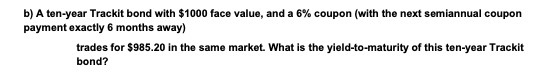 b) A ten-year Trackit bond with $1000 face value,