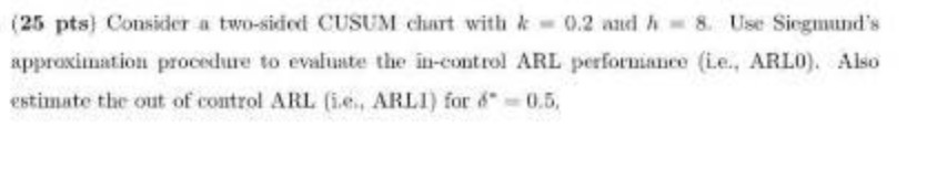 (25 pts] Consider a two-sided CUSUM chart with *