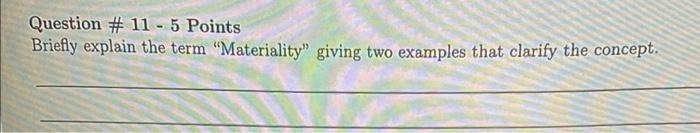 Question # 11 - 5 Points Briefly explain the term
