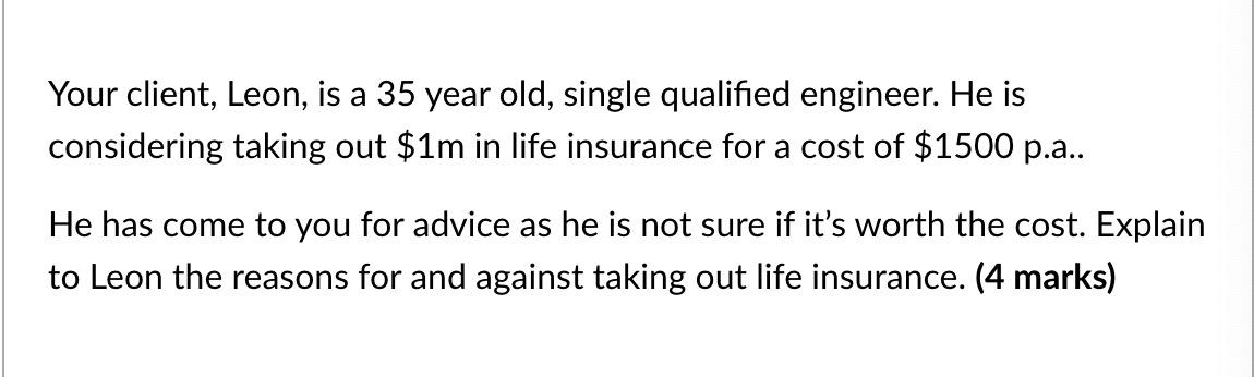 Your client, Leon, is a 35 year old, single