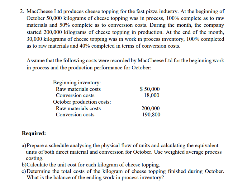 2. MacCheese Ltd produces cheese topping for the