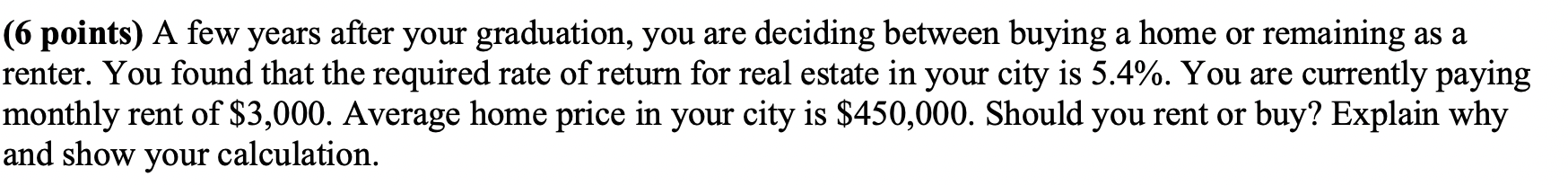 (6 points) A few years after your graduation, you