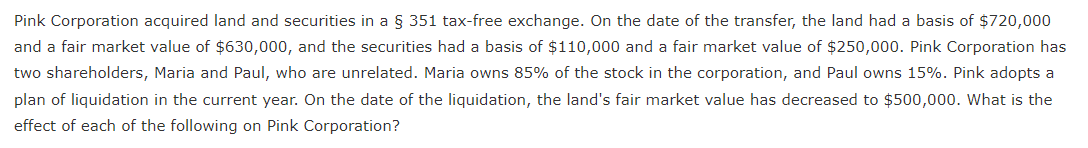 Pink Corporation acquired land and securities in