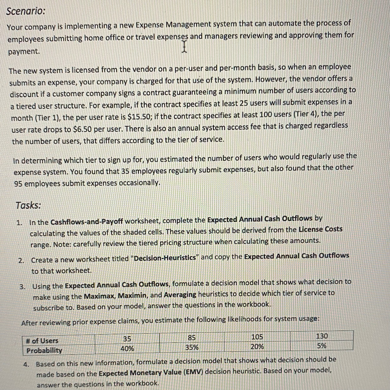 Scenario: Your company is implementing a new