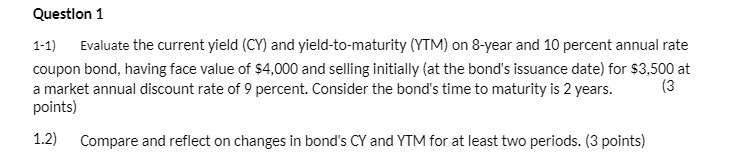 Question 1 1-1) Evaluate the current yield (CY)