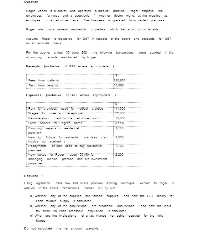 Question Roger Jones is a doctor who operates a