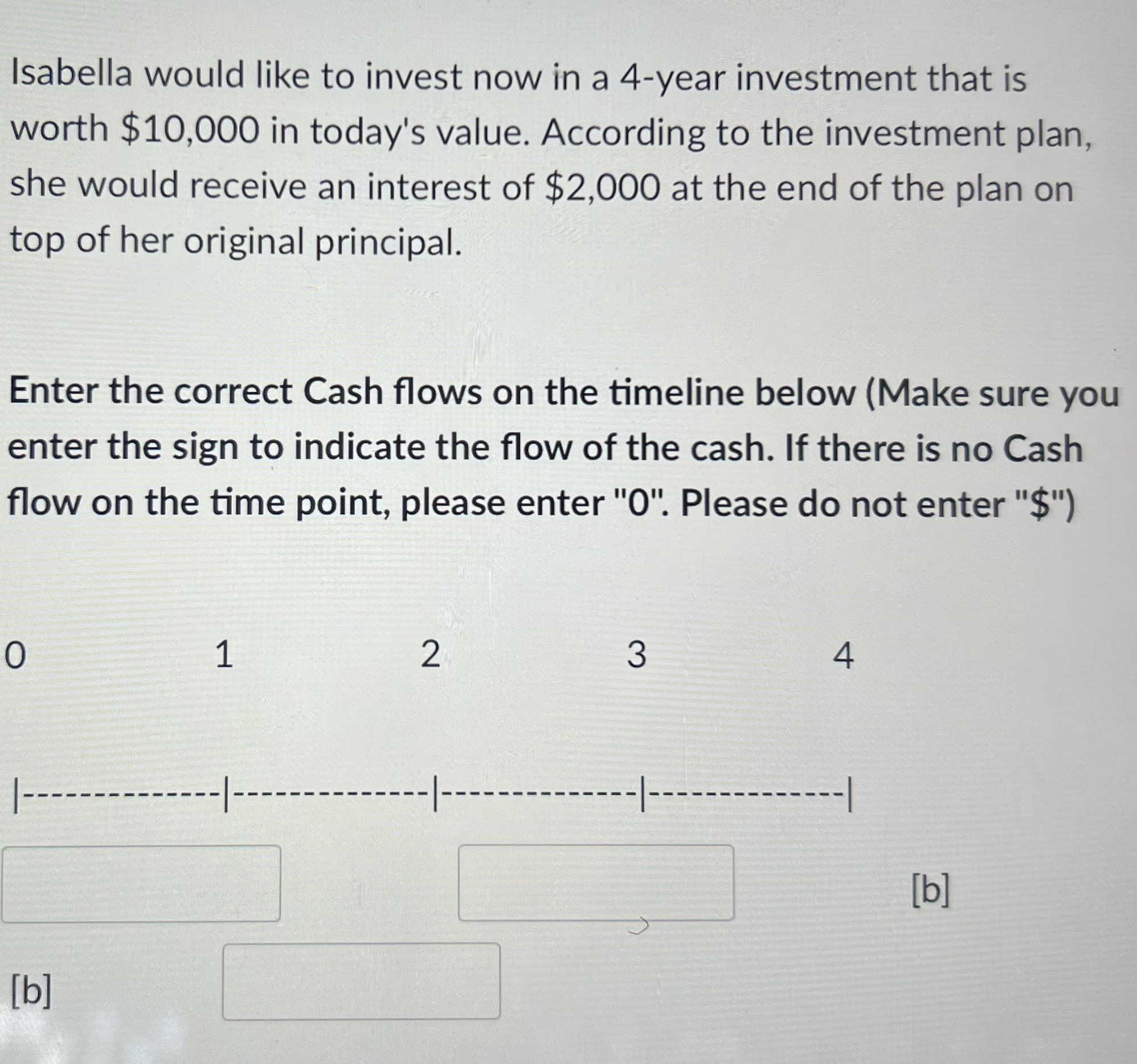 Isabella would like to invest now in a 4-year