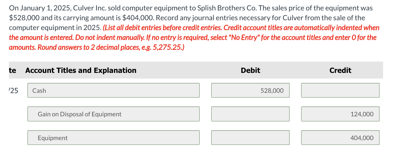 On January 1 , 2 0 2 5 , Culver Inc. sold
