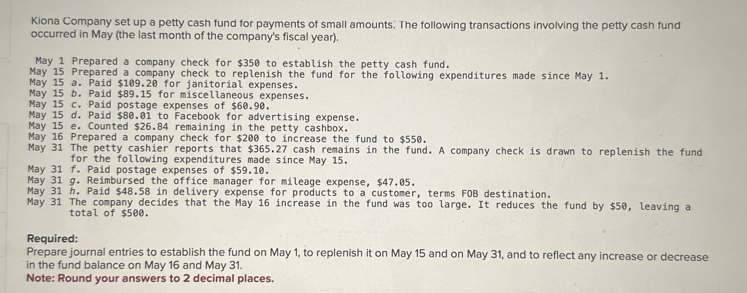 Kiona Company set up a petty cash fund for
