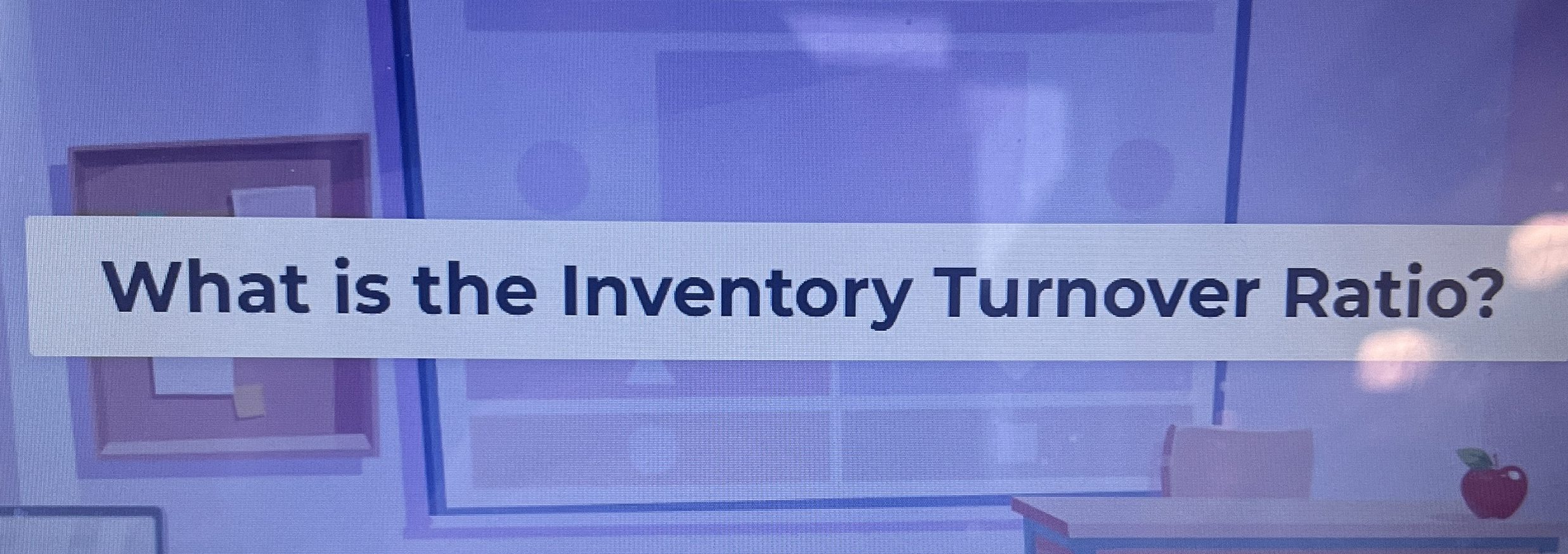 What is the Inventory Turnover Ratio?