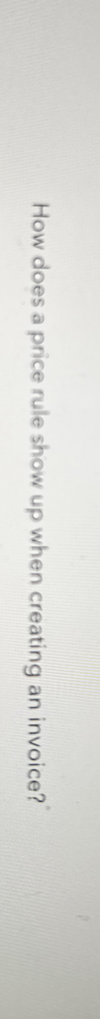 How does a price rule show up when creating an